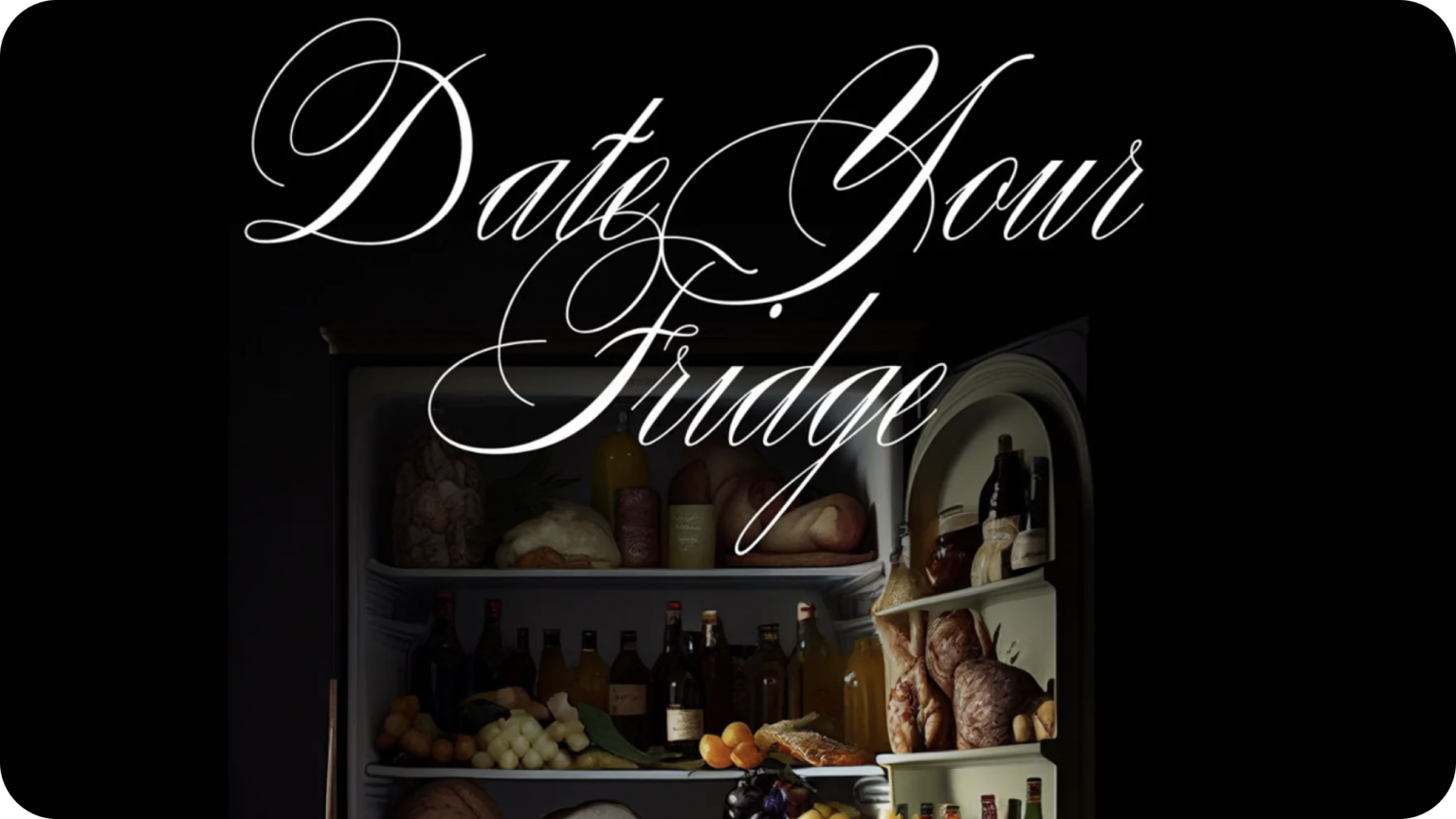 Date Your Fridge