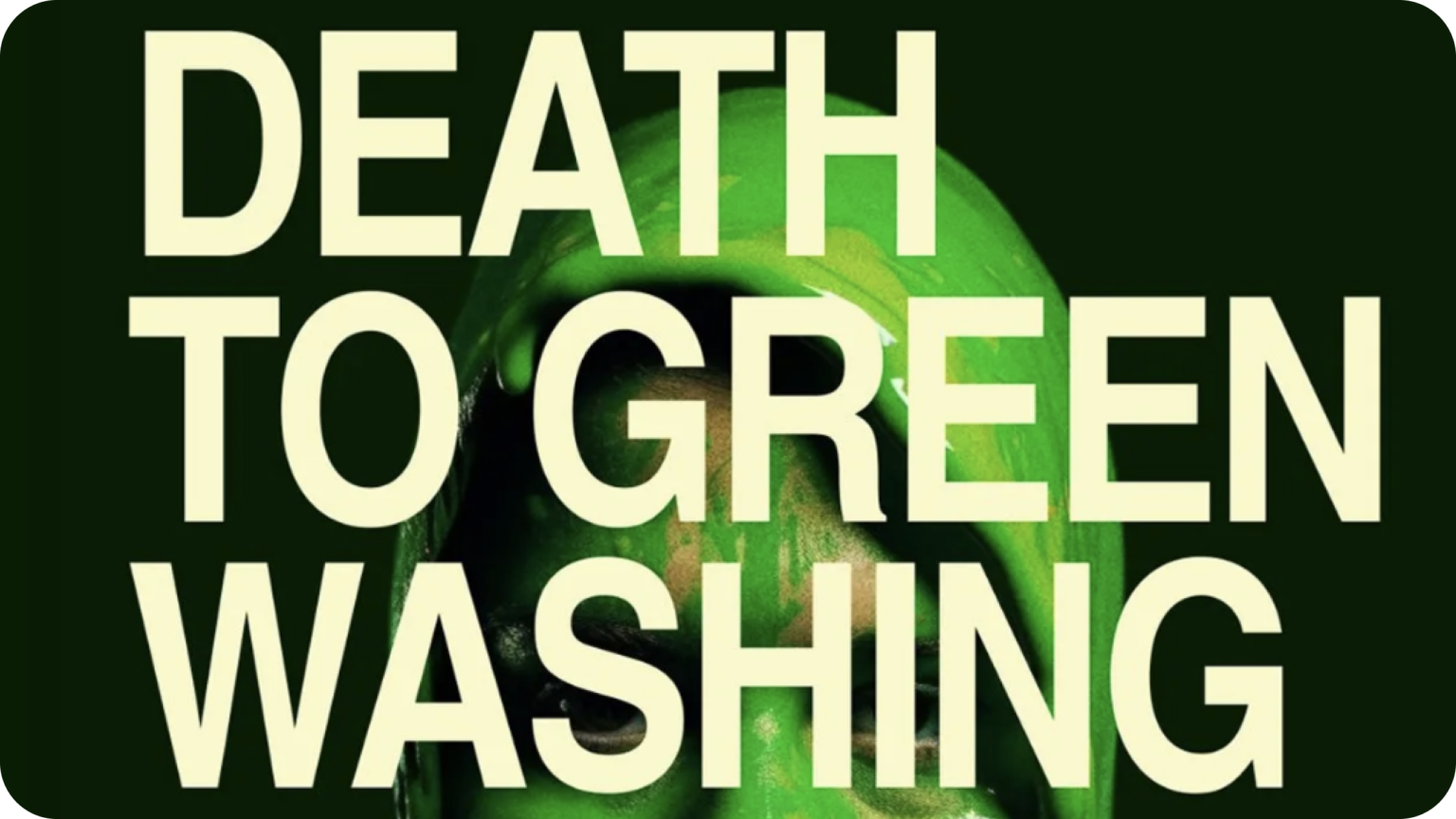 Death to Greenwashing